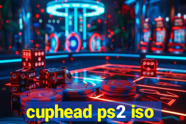 cuphead ps2 iso